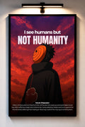I see humans but not humanity - Naruto Shippuden